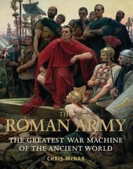 Roman Army: The Greatest War Machine of the Ancient World cena un informācija | Vēstures grāmatas | 220.lv