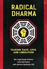 Radical Dharma: Talking Race, Love, and Liberation цена и информация | Книги по социальным наукам | 220.lv
