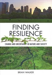 Finding Resilience: Change and Uncertainty in Nature and Society cena un informācija | Sociālo zinātņu grāmatas | 220.lv