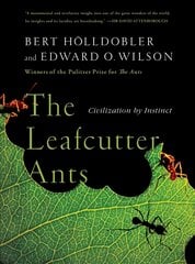 Leafcutter Ants: Civilization by Instinct cena un informācija | Ekonomikas grāmatas | 220.lv