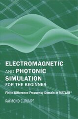 Electromagnetic and Photonic Simulation for the Beginner: Finite-Difference Frequency-Domain in MATLAB (R) Unabridged edition cena un informācija | Sociālo zinātņu grāmatas | 220.lv