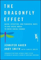 Dragonfly Effect: Quick, Effective, and Powerful Ways To Use Social Media to Drive Social Change cena un informācija | Ekonomikas grāmatas | 220.lv