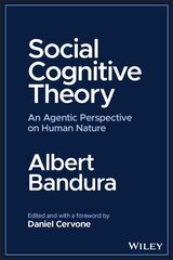 Social Cognitive Theory: An Agentic Perspective on Human Nature цена и информация | Книги по социальным наукам | 220.lv