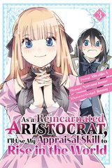 As a Reincarnated Aristocrat, I'll Use My Appraisal Skill to Rise in the World 3 (manga) цена и информация | Фантастика, фэнтези | 220.lv