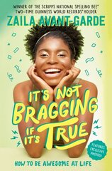 It's Not Bragging If It's True: How to Be Awesome at Life, from a Winner of the Scripps National Spelling Bee cena un informācija | Grāmatas pusaudžiem un jauniešiem | 220.lv