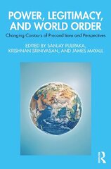 Power, Legitimacy, and World Order: Changing Contours of Preconditions and Perspectives cena un informācija | Sociālo zinātņu grāmatas | 220.lv