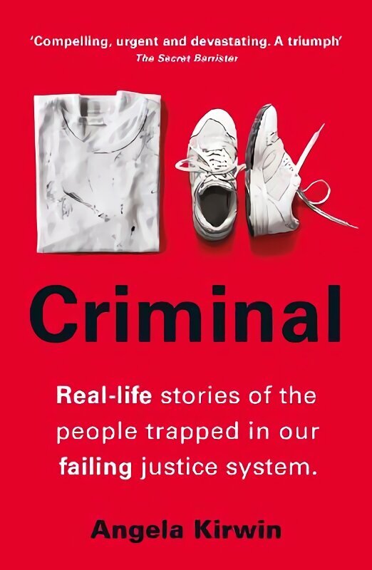 Criminal: Real-life stories of the people trapped in our failing justice system cena un informācija | Biogrāfijas, autobiogrāfijas, memuāri | 220.lv