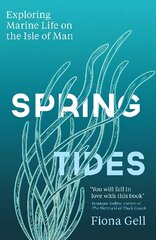 Spring Tides: Exploring Marine Life on the Isle of Man cena un informācija | Biogrāfijas, autobiogrāfijas, memuāri | 220.lv