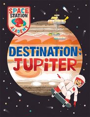 Space Station Academy: Destination Jupiter cena un informācija | Grāmatas pusaudžiem un jauniešiem | 220.lv