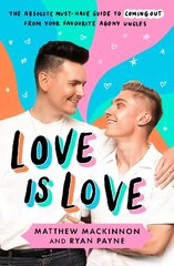 Love Is Love: The absolute must-have guide to coming out from your favourite agony uncles цена и информация | Биографии, автобиогафии, мемуары | 220.lv