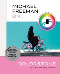 Michael Freeman On... Color & Tone цена и информация | Книги по фотографии | 220.lv