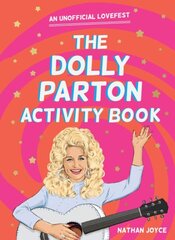 Dolly Parton Activity Book: An Unofficial Lovefest цена и информация | Книги о питании и здоровом образе жизни | 220.lv