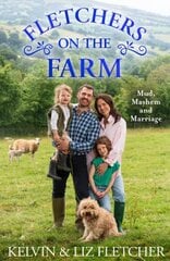 Fletchers on the Farm: Mud, Mayhem and Marriage цена и информация | Биографии, автобиогафии, мемуары | 220.lv