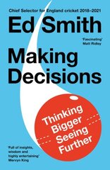 Making Decisions: Thinking Bigger, Seeing Further cena un informācija | Sociālo zinātņu grāmatas | 220.lv