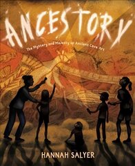 Ancestory: The Mystery and Majesty of Ancient Cave Art цена и информация | Книги для подростков и молодежи | 220.lv