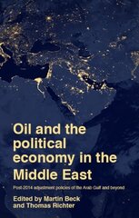 Oil and the Political Economy in the Middle East: Post-2014 Adjustment Policies of the Arab Gulf and Beyond cena un informācija | Ekonomikas grāmatas | 220.lv