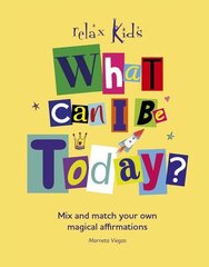 Relax Kids: What Can I Be Today? цена и информация | Книги для подростков  | 220.lv