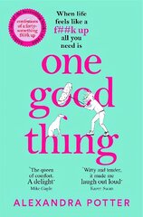 One Good Thing: From the Author of Runaway Bestseller Confessions of a Fortysomething F Up цена и информация | Фантастика, фэнтези | 220.lv