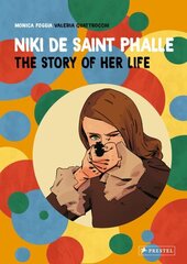 Niki de Saint Phalle: The Story of Her Life cena un informācija | Fantāzija, fantastikas grāmatas | 220.lv