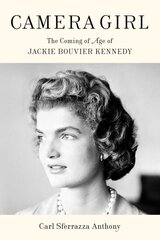 Camera Girl: The Coming of Age of Jackie Bouvier Kennedy cena un informācija | Biogrāfijas, autobiogrāfijas, memuāri | 220.lv