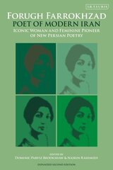 Forugh Farrokhzad, Poet of Modern Iran: Iconic Woman and Feminine Pioneer of New Persian Poetry 2nd edition cena un informācija | Vēstures grāmatas | 220.lv