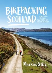 Bikepacking Scotland: 20 multi-day cycling adventures off the beaten track cena un informācija | Grāmatas par veselīgu dzīvesveidu un uzturu | 220.lv