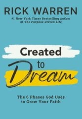 Created to Dream: The 6 Phases God Uses to Grow Your Faith цена и информация | Духовная литература | 220.lv