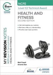My Revision Notes: NCFE Level 1/2 Technical Award in Health and Fitness, Second Edition цена и информация | Книги для подростков и молодежи | 220.lv