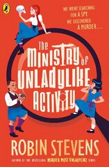 Ministry of Unladylike Activity: From the bestselling author of MURDER MOST UNLADYLIKE цена и информация | Книги для подростков и молодежи | 220.lv