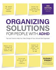 Organizing Solutions for People with ADHD, 3rd Edition: Tips and Tools to Help You Take Charge of Your Life and Get Organized cena un informācija | Grāmatas par veselīgu dzīvesveidu un uzturu | 220.lv
