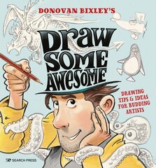 Draw Some Awesome: Drawing Tips & Ideas for Budding Artists цена и информация | Книги о питании и здоровом образе жизни | 220.lv