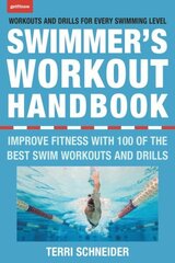 Swimmer's Workout Handbook: Improve Fitness with 100 Swimming Workouts and Drills цена и информация | Книги о питании и здоровом образе жизни | 220.lv