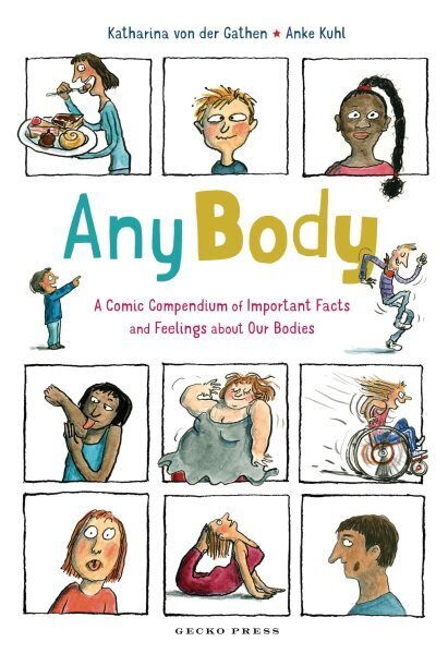 Any Body: A Comic Compendium of Important Facts and Feelings About Our Bodies цена и информация | Grāmatas pusaudžiem un jauniešiem | 220.lv