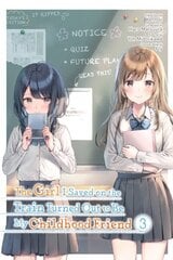 Girl I Saved on the Train Turned Out to Be My Childhood Friend, Vol. 3 (manga) cena un informācija | Fantāzija, fantastikas grāmatas | 220.lv