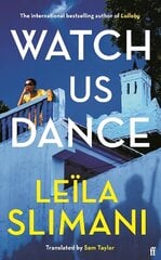 Watch Us Dance: The vibrant new novel from the bestselling author of Lullaby Main цена и информация | Фантастика, фэнтези | 220.lv