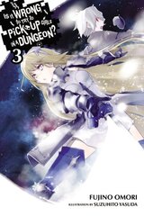 Is It Wrong to Try to Pick Up Girls in a Dungeon?, Vol. 3 (light novel), Vol 3, (Novel) cena un informācija | Fantāzija, fantastikas grāmatas | 220.lv