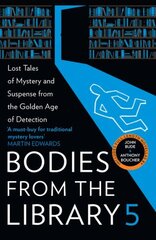 Bodies from the Library 5: Lost Tales of Mystery and Suspense from the Golden Age of Detection цена и информация | Фантастика, фэнтези | 220.lv