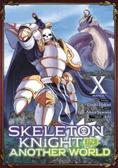 Skeleton Knight in Another World (Manga) Vol. 10 cena un informācija | Fantāzija, fantastikas grāmatas | 220.lv