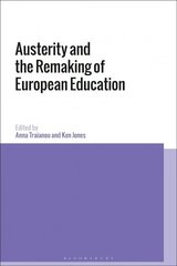 Austerity and the Remaking of European Education cena un informācija | Sociālo zinātņu grāmatas | 220.lv