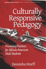 Culturally Responsive Pedagogy: Promising Practices for African American Male Students cena un informācija | Sociālo zinātņu grāmatas | 220.lv