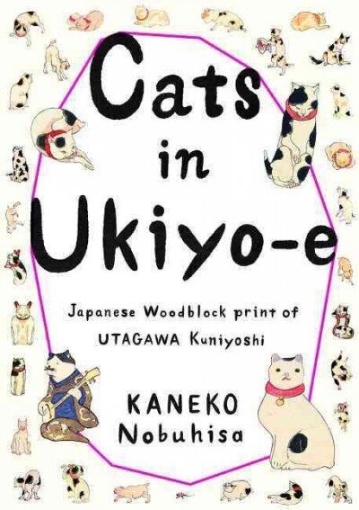 Cats in Ukiyo-E: Japanese Woodblock Prints cena un informācija | Mākslas grāmatas | 220.lv