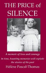 Price of Silence: A memoir of loss and courage 2nd Enlarged edition цена и информация | Самоучители | 220.lv