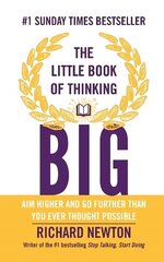 Little Book of Thinking Big: Aim Higher and Go Further Than You Ever Thought Possible cena un informācija | Pašpalīdzības grāmatas | 220.lv