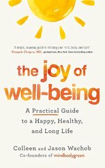 Joy of Well-Being: A Practical Guide to a Happy, Healthy, and Long Life цена и информация | Самоучители | 220.lv