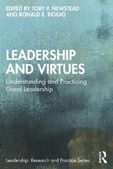 Leadership and Virtues: Understanding and Practicing Good Leadership cena un informācija | Sociālo zinātņu grāmatas | 220.lv