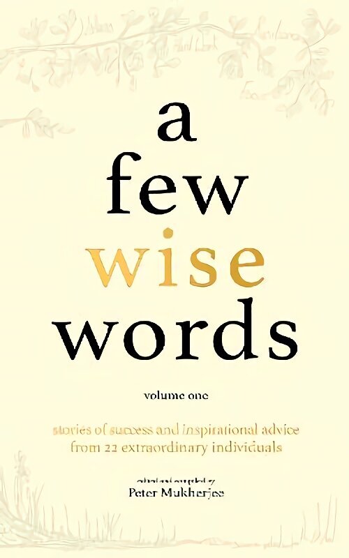 Few Wise Words, Volume One цена и информация | Pašpalīdzības grāmatas | 220.lv