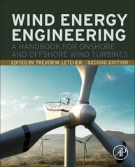 Wind Energy Engineering: A Handbook for Onshore and Offshore Wind Turbines 2nd edition цена и информация | Книги по социальным наукам | 220.lv