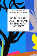 Why Do We all Behave In The Way We Do? cena un informācija | Sociālo zinātņu grāmatas | 220.lv