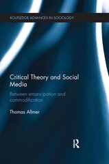 Critical Theory and Social Media: Between Emancipation and Commodification cena un informācija | Sociālo zinātņu grāmatas | 220.lv