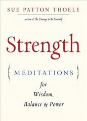 Strength: Meditations for Wisdom, Balance & Power cena un informācija | Pašpalīdzības grāmatas | 220.lv